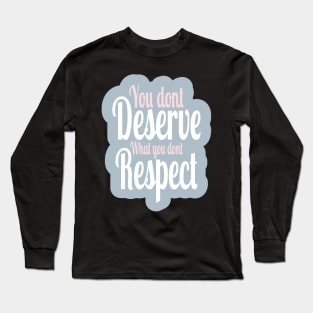 Respect Long Sleeve T-Shirt